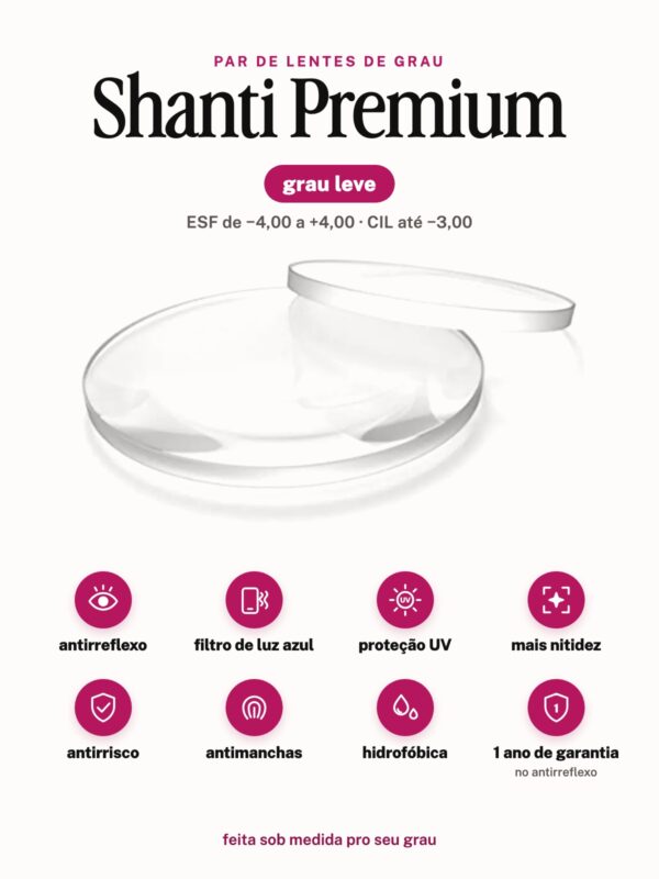 Par de lentes Shanti Premium grau leve: antirreflexo, filtro de luz azul, proteção UV, mais nitidez, antirrisco, antimanchas, hidrofóbica e 1 ano de garantia no antirreflexo